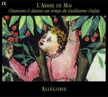 Dufay/Compere: L'Arbre de Mai - Musiques et danses